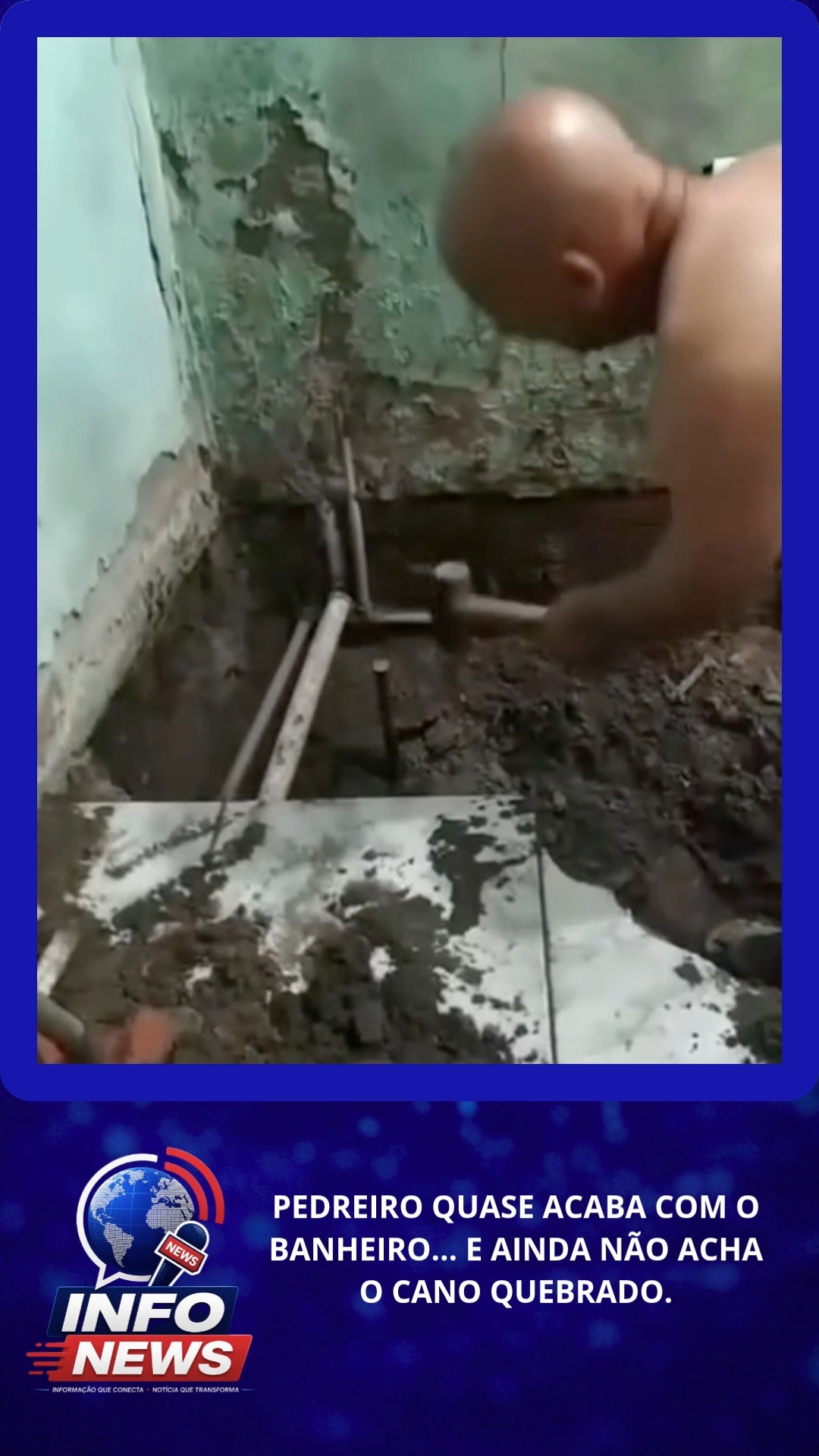 PEDREIRO QUASE ACABA COM O BANHEIRO… E AINDA NÃO ACHA O CANO QUEBRADO